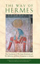 The Way of Hermes (New Translations of The Corpus Hermeticum and The Definitions of Hermes Trismegistus to Asclepius) by Clement Salaman, Dorine van Oyen, William D. Wharton, Jean-Pierre Mahé, 9780892811861