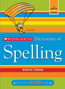 Scholastic Dictionary of Spelling by Marvin Terban, Harry Campbell, 9780439764216