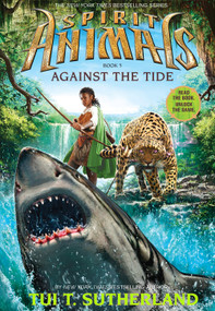 Against the Tide (Spirit Animals, Book 5) by Tui T. Sutherland, 9780545522472