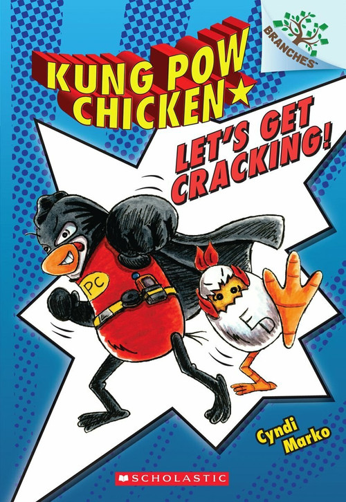 Let's Get Cracking!: Branches Book (Kung Pow Chicken #1) by Cyndi Marko, Cyndi Marko, 9780545610612