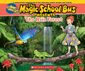 The Magic School Bus Presents: The Rainforest: A Nonfiction Companion to the Original Magic School Bus Series by Tom Jackson, Carolyn Bracken, 9780545685856