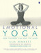 Emotional Yoga (How the Body Can Heal the Mind) by Bija Bennett, 9780684862774