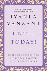 Until Today! (Daily Devotions for Spiritual Growth and Peace of Mind) by Iyanla Vanzant, 9780684859972