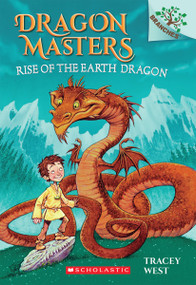 Rise of the Earth Dragon: A Branches Book (Dragon Masters #1) by Tracey West, Graham Howells, 9780545646239