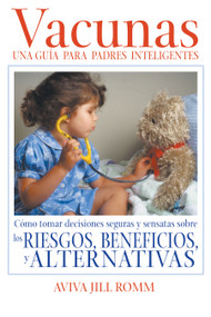 Vacunas: Una Guí­a para Padres Inteligentes (Spanish Edition) by Aviva Jill Romm, 9781594770050