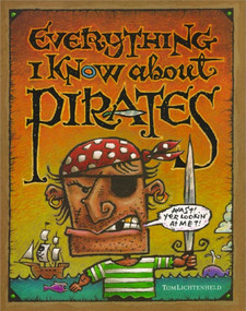 Everything I Know About Pirates - 9780689826252 by Tom Lichtenheld, Tom Lichtenheld, 9780689826252