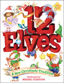The 12 Elves (A New Christmas Tradition) by Marina Fedotova, 9781442416840
