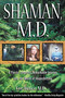 Shaman, M.D. (A Plastic Surgeon's Remarkable Journey into the World of Shapeshifting) by Eve Bruce, 9780892819768