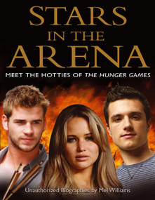 Stars in the Arena (Meet the Hotties of The Hunger Games) by Mel Williams, 9781442453630