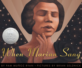 When Marian Sang: The True Recital of Marian Anderson by Pam Muñoz Ryan, Brian Selznick, 9780439269674