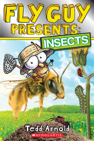 Fly Guy Presents: Insects (Scholastic Reader, Level 2) by Tedd Arnold, Tedd Arnold, 9780545757140
