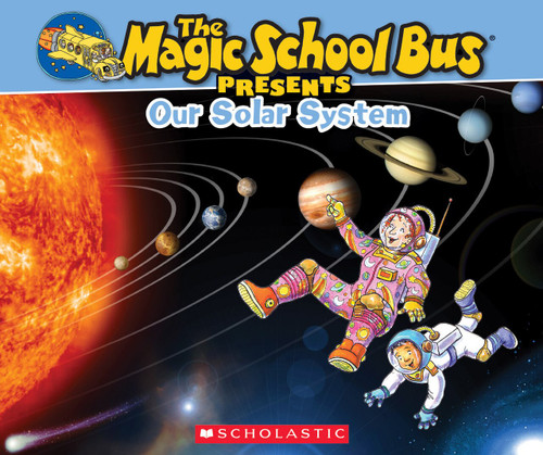 The Magic School Bus Presents: Our Solar System (A Nonfiction Companion to the Original Magic School Bus Series) by Tom Jackson, Carolyn Bracken, 9780545683654