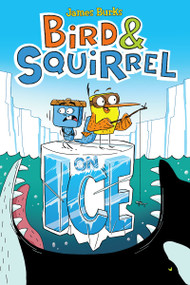 Bird & Squirrel On Ice: A Graphic Novel (Bird & Squirrel #2) by James Burks, James Burks, 9780545563185