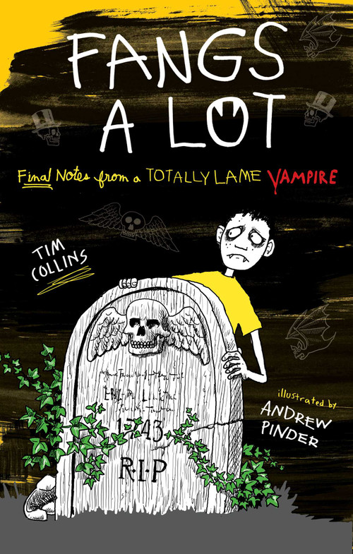 Fangs a Lot (Final Notes from a Totally Lame Vampire) by Tim Collins, Andrew Pinder, 9781481421348