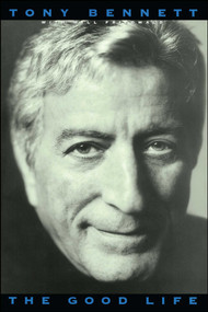 The Good Life: The Autobiography Of Tony Bennett by Tony Bennett, 9781416573661