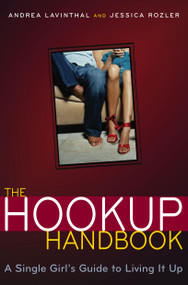 The Hookup Handbook (A Single Girl's Guide to Living It Up) by Jessica Rozler, Andrea Lavinthal, Cindy Luu, 9780689876462