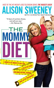 The Mommy Diet by Alison Sweeney, Christie Matheson, 9781451651447
