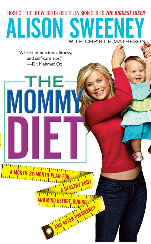 The Mommy Diet by Alison Sweeney, Christie Matheson, 9781451651447