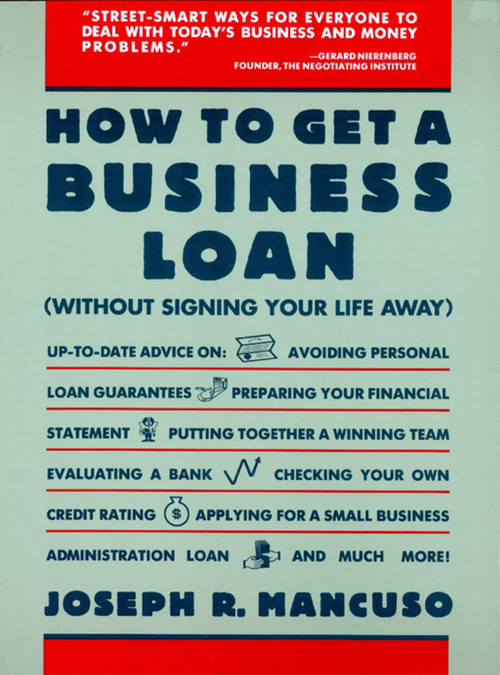 How to Get a Business Loan by Joseph R. Mancuso, 9780671763459