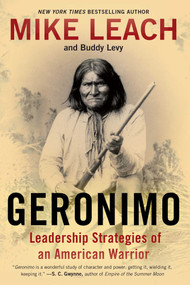 Geronimo (Leadership Strategies of an American Warrior) - 9781476734972 by Mike Leach, Buddy Levy, 9781476734972