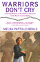 Warriors Don't Cry (Searing Memoir of Battle to Integrate Little Rock) by Melba Pattillo Beals, 9780671866396