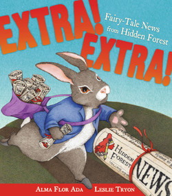 Extra! Extra! (Fairy-Tale News from Hidden Forest) by Alma Flor Ada, Leslie Tryon, 9780689825828