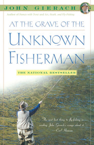 At the Grave of the Unknown Fisherman by John Gierach, 9780743229937