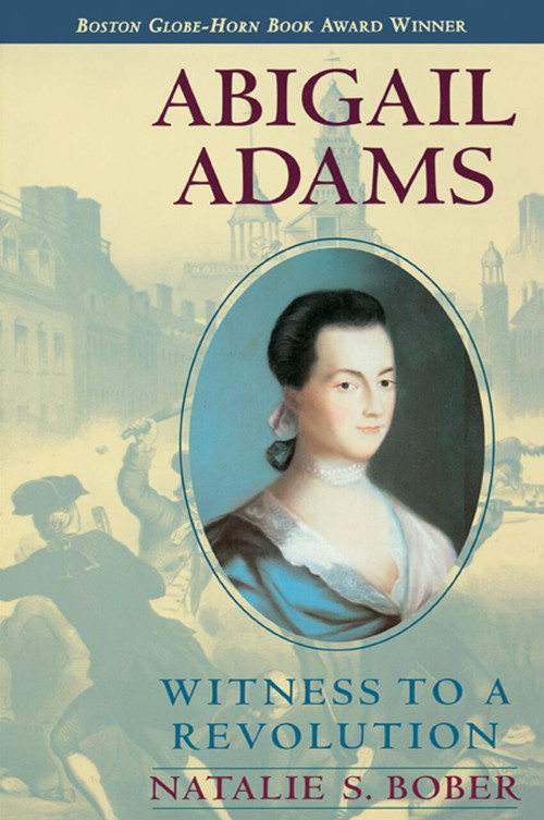 Abigail Adams (Witness to a Revolution) by Natalie S. Bober, 9780689819162