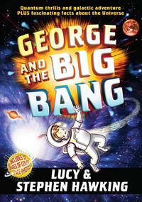 George and the Big Bang by Stephen Hawking, Lucy Hawking, Garry Parsons, 9781442440050