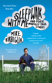 Sleepwalk with Me (and Other Painfully True Stories) by Mike Birbiglia, 9781439158005