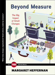 Beyond Measure (The Big Impact of Small Changes) by Margaret Heffernan, 9781476784908