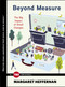 Beyond Measure (The Big Impact of Small Changes) by Margaret Heffernan, 9781476784908