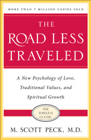 The Road Less Traveled, Timeless Edition (A New Psychology of Love, Traditional Values and Spiritual Growth) by M. Scott Peck, 9780743243155