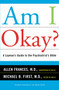 Am I Okay? (A Layman's Guide to the Psychiatrist's Bible) by Allen Frances, Michael B First, 9780684859613