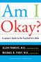 Am I Okay? (A Layman's Guide to the Psychiatrist's Bible) by Allen Frances, Michael B First, 9780684859613