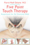 Five Point Touch Therapy (Acupressure for the Emotional Body) by Pierre-Noël Delatte, 9781594774959