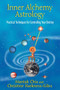 Inner Alchemy Astrology (Practical Techniques for Controlling Your Destiny) by Mantak Chia, Christine Harkness-Giles, 9781594774690