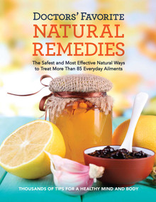Reader's Digest Doctors' Favorite Natural Remedies (The Safest and Most Effective Natural Ways to Treat More Than 85 Everyday Ailments) by Editors at Reader's Digest, 9781621453192