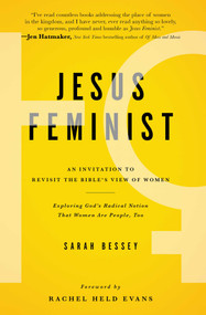 Jesus Feminist (An Invitation to Revisit the Bible's View of Women) by Sarah Bessey, Rachel Held  Evans, 9781476717258