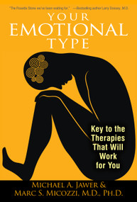 Your Emotional Type (Key to the Therapies That Will Work for You) by Michael A. Jawer, Marc S. Micozzi, 9781594774317