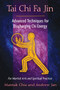 Tai Chi Fa Jin (Advanced Techniques for Discharging Chi Energy) by Mantak Chia, Andrew Jan, 9781594774287