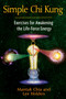 Simple Chi Kung (Exercises for Awakening the Life-Force Energy) by Mantak Chia, Lee Holden, 9781594773334