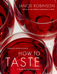 How to Taste (A Guide to Enjoying Wine) by Jancis Robinson, 9781416596653
