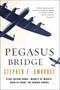 Pegasus Bridge by Stephen E. Ambrose, 9780671671563