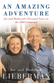 An Amazing Adventure (Joe and Hadassah's Personal Notes on the 2000 Campaign) by Joseph I. Lieberman, Hadassah Lieberman, Sarah Crichton, 9781416575184