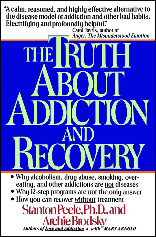 Truth About Addiction and Recovery by Stanton Peele, 9780671755300