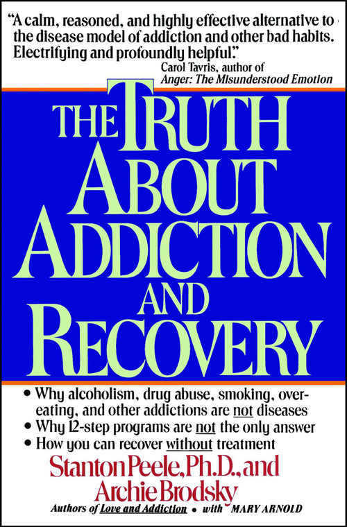 Truth About Addiction and Recovery by Stanton Peele, 9780671755300