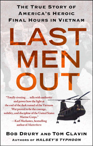 Last Men Out (The True Story of America's Heroic Final Hours in Vietnam) by Bob Drury, Tom Clavin, 9781439161029