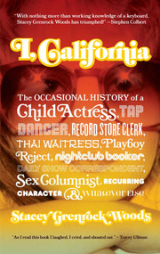 I, California (A Memoir) by Stacey Grenrock Woods, 9780743274920