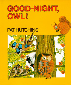 Good Night, Owl! by Pat Hutchins, Pat Hutchins, 9780027459005